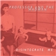 Professor and the Madman - Disintegrate Me